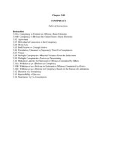 Chapter 3.00 CONSPIRACY Table of Instructions Instruction 3.01A Conspiracy to Commit an Offense--Basic Elements 3.01B Conspiracy to Defraud the United States--Basic Elements