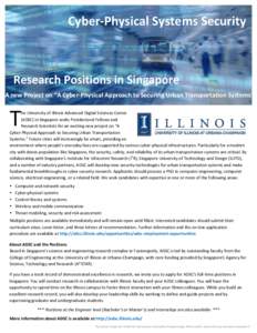 Cyber-­‐Physical	
  Systems	
  Security	
    Research	
  Positions	
  in	
  Singapore	
   A	
  new	
  Project	
  on	
  “A	
  Cyber-­‐Physical	
  Approach	
  to	
  Securing	
  Urban	
  Transportat