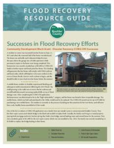 FLOOD RECOVERY RESOURCE GUIDE Spring 2015 Successes in Flood Recovery Efforts Community Development Block Grant - Disaster Recovery (CDBG-DR) Successes