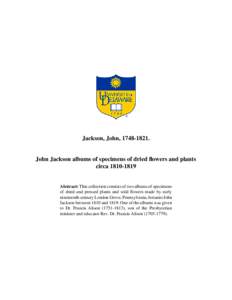 Jackson, John, [removed]John Jackson albums of specimens of dried flowers and plants circa[removed]Abstract: This collection consists of two albums of specimens