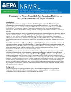 Evaluation of Direct-Push Soil-Gas Sampling Methods to Support Assessment of Vapor Intrusion Introduction Vapor intrusion is defined as vapor-phase migration of volatile organic compounds (VOCs) or inorganic compounds in