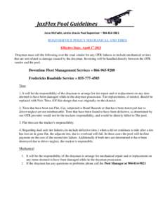 JaxFlex Pool Guidelines Jesse McFadin, onsite chassis Pool Supervisor – ROAD SERVICE POLICY MECHANICAL AND TIRES Effective Date: April 1st 2015 Drayman must call the following over the road vendor for any 