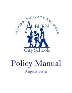 Policy Manual August 2010 Auburn City Board of Education Policy Manual Table of Contents