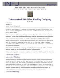 [ENFP] [INFP] [ENFJ] [INFJ] [ESTJ] [ISTJ] [ESFJ] [ISFJ] [ENTP] [INTP] [ENTJ] [INTJ] [ESTP] [ISTP] [ESFP] [ISFP] Introverted iNtuitive Feeling Judging by Joe Butt Profile: INFJ