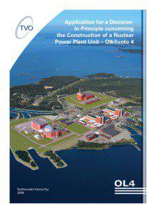 Application for a Decisionin-Principle concerning the Construction of a Nuclear Power Plant Unit – Olkiluoto 4