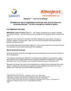 Allerject™ – now we’re talking! Canadians at risk of anaphylaxis and those who care for them are choosing Allerject™ as their emergency treatment option FOR IMMEDIATE RELEASE MONTREAL (June 16, 2014) Allerject™