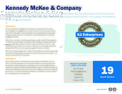 Kennedy McKee & Company MOST OF OUR EFFICIENCY GAINS ARE IN RETRIEVAL. EVERYTHING WE DO EVENTUALLY GETS FILED INTO DOC.IT BINDERS FOR TAX AND THE DOC.IT ARCHIVE. BECAUSE OF THIS SYSTEM, IT IS EASIER TO RETRIEVE FILES FRO