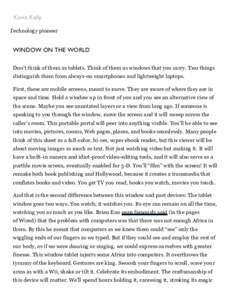 Kevin Kelly Technology pioneer WINDOW ON THE WORLD Don’t think of them as tablets. Think of them as windows that you carry. Two things distinguish them from always-on smartphones and lightweight laptops.
