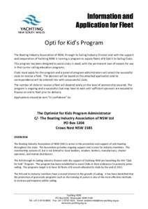 Information and Application for Fleet Opti for Kid’s Program The Boating Industry Association of NSW, through its Sailing Industry Division and with the support and cooperation of Yachting NSW is running a program to s