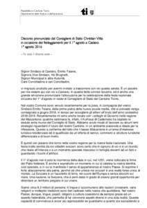 Repubblica e Cantone Ticino Dipartimento delle finanze e dell’economia Discorso pronunciato dal Consigliere di Stato Christian Vitta in occasione dei festeggiamenti per il 1° agosto a Caslano 1° agosto 2016