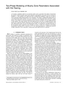 Two-Phase Modeling of Mushy Zone Parameters Associated with Hot Tearing IVAR FARUP and ASBJØRN MO A two-phase continuum model for an isotropic mushy zone is presented. The model is based upon the general volume-averaged