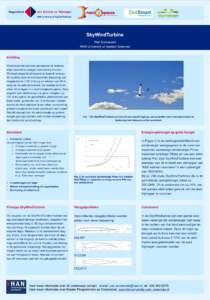 SkyWindTurbine Piet Sonneveld HAN University of Applied Sciences Inleiding Wind moet het grootste aandeel in de toekomstige duurzame energie voorziening leveren. Windopbrengst landinwaarts is beperkt evenzo