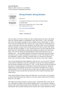 PsycCRITIQUES March 30, 2015, Vol. 60, No. 13, Article 8 © 2015 American Psychological Association Wrong Problem, Wrong Solution A Review of