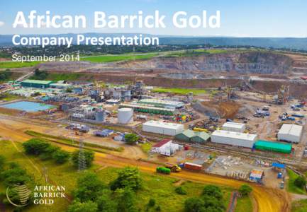 African Barrick Gold  Company Presentation September 2014  Important Notice
