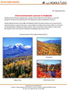 Event Information  20th September 2013 Vivid and dramatic autumn in Hokkaido Visiting autumnal leaves viewing spots, eating seasonal delicacies and staying in a cozy hot