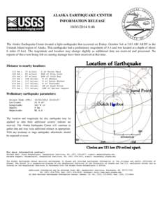 ALASKA EARTHQUAKE CENTER INFORMATION RELEASE[removed]:46 The Alaska Earthquake Center located a light earthquake that occurred on Friday, October 3rd at 2:03 AM AKDT in the Unimak Island region of Alaska. This earthq