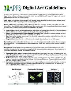 Digital Art Guidelines In order to meet Applications in Plant Sciences quality standards for publication it is important that authors submit digital art that conforms to the appropriate resolution, color mode, and file f