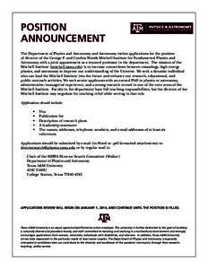 POSITION ANNOUNCEMENT The Department of Physics and Astronomy and Astronomy invites applications for the position of director of the George P. and Cynthia Woods Mitchell Institute for Fundamental Physics and Astronomy, w