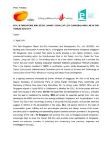 Press Release  BCA, IE SINGAPORE AND SSTEC JOINTLY DEVELOP LOW CARBON LIVING LAB IN THE TIANJIN ECO-CITY Tianjin 17 April 2011