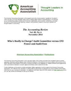 The American Accounting Association is the largest community of accountants in academia. Founded in 1916, we have a rich and reputable history built on leading-edge research and publications. The diversity of our members