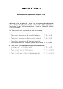 TARIFS EN VIGUEUR  Homologation du règlement et tarifs des eaux Le Conseil d’Etat, en séance du 7 février 2007, a homologué le règlement des eaux à évacuer et tarifs annexés de la commune de Liddes, approuvé p