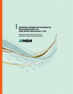 1  MACDONALD, DETTWILER AND ASSOCIATES LTD. FIRST QUARTER REPORT 2010 THREE MONTHS ENDED MARCH 31, 2010 Management’s Discussion and Analysis and