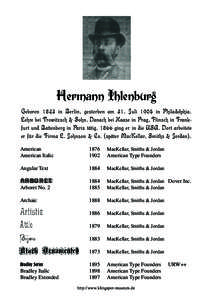 Hermann Ihlenburg Geboren 1843 in Berlin, gestorben am 31. Juli 1905 in Philadelphia. Lehre bei Trowitzsch & Sohn. Danach bei Haase in Prag, Flinsch in Frankfurt und Battenberg in Paris tätig[removed]ging er in die USA. D