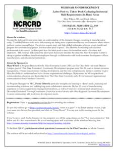 WEBINAR ANNOUNCEMENT Labor Pool vs. Talent Pool: Gathering Industrial Skill Requirements in Rural Areas Myra Wilson, MS, and Frank Gibson The Ohio State University Alber Enterprise Center THURSDAY, FEBRUARY 12, 2015