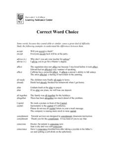 Correct Word Choice Some words, because they sound alike or similar, cause a great deal of difficulty. Study the following examples to understand the differences between them. accept except