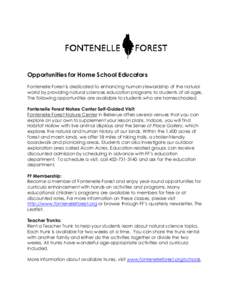 Opportunities for Home School Educators Fontenelle Forest is dedicated to enhancing human stewardship of the natural world by providing natural sciences education programs to students of all ages. The following opportuni