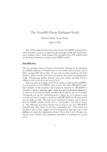 The AtomDB Charge Exchange Model Randall Smith, Adam Foster April 8, 2014 The ACX package includes two primary tools: the XSPEC package ACX, which includes a number of related charge exchange models described below,