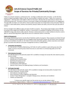 Arts & Science Council Public Art Scope of Services for Private/Community Groups Public art is artwork created by a professional artist – working in collaboration with community – so that the final product is deeply 