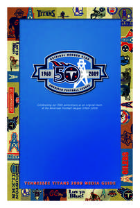 Celebrating our 50th anniversary as an original team of the American Football LeagueTennessee Titans 2009 Media Guide  09 MG COVER v2.indd 1