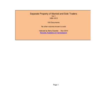 Separate Property of Married and Sole Traders Vol[removed]Documents No other volumes known to exist Indexed by Barry Goyette Nov 2014