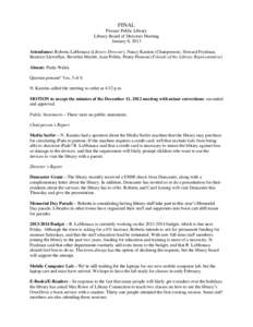 FINAL Prosser Public Library Library Board of Directors Meeting January 8, 2013 Attendance: Roberta LaMonaca (Library Director), Nancy Kamins (Chairperson), Howard Frydman, Beatrice Llewellyn, Beverlee Merritt, Joan Poli