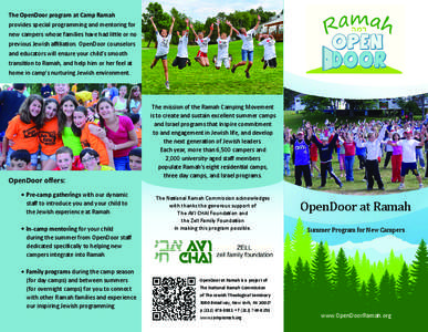 The OpenDoor program at Camp Ramah provides special programming and mentoring for new campers whose families have had little or no previous Jewish affiliation. OpenDoor counselors and educators will ensure your child’s