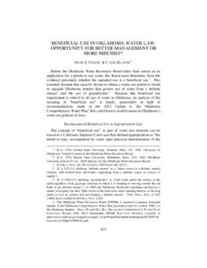 BENEFICIAL USE IN OKLAHOMA WATER LAW: OPPORTUNITY FOR BETTER MANAGEMENT OR MORE MISCHIEF? DEAN A. COUCH * & C. LOU KLAVER ** Before the Oklahoma Water Resources Board takes final action on an application for a permit to 