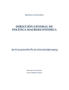 REPÚBLICA DE COLOMBIA  DIRECCIÓN GENERAL DE POLÍTICA MACROECONÓMICA  ACTUALIZACIÓN PLAN FINANCIERO 2013