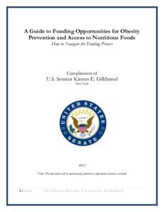 A Guide to Funding Opportunities for Obesity Prevention and Access to Nutritious Foods How to Navigate the Funding Process Compliments of