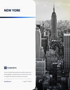 NEW YORK “CoreSite won out over good competitors because their solution offers better capabilities within the data center at a lower cost. As important, the CoreSite