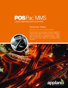 LAND MAPPING APPLICATIONS  Technical Notes Leading the way with increased reliability. Industry-leading post-processing software designed to maximize the accuracy potential of your POS LV (Position