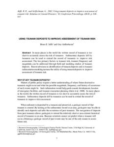 Jaffe, B. E., and Gelfenbaum, G., 2002, Using tsunami deposits to improve assessment of tsunami risk, Solutions to Coastal Disasters ‘02, Conference Proceedings, ASCE, p[removed]USING TSUNAMI DEPOSITS TO IMPROVE ASSES