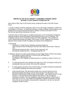 MINUTES OF THE AATCC CONCEPT 2 CONSUMER® INTEREST GROUP November 12, 2014, Research Triangle Park, NC Karen Kyllo of SGS, chair of C2C Interest Group, presented the report of the C2C Interest Group: 1. Suzanne Holmes of