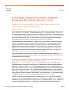 White Paper  Cisco Open Network Environment: Adaptable Framework for the Internet of Everything Prepare service provider networks to harness network value, increase business agility, and achieve greater operation efficie