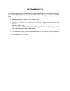 MEETING MINUTES The Executive Order[removed]Procurement Committee for the Department of Human Services (DHS) Vocational Rehabilitation Management System (VRMS) project held a special meeting on March 16, [removed]Meeting