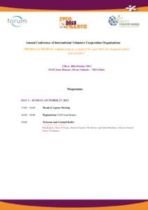 Annual Conference of International Volunteer Cooperation Organisations “PEOPLE to PEOPLE: volunteering as a catalyst for post-2015 development policy and practice” 27th to 30th October 2013 FIAP Jean Monnet, 30 rue C