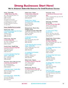 Strong Businesses Start Here! We’re Arizona’s Statewide Resource for Small Business Success Arizona - District Office 1. AZSBDC Network State Office 2411 West 14th Street, Room 114 Tempe, AZ 85281