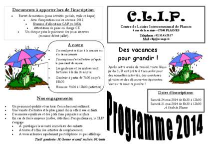 Documents à apporter lors de l’inscription:  Brevet de natation (pour activités: pédalo, voile et kayak)  Avis d’imposition sur les revenus 2012