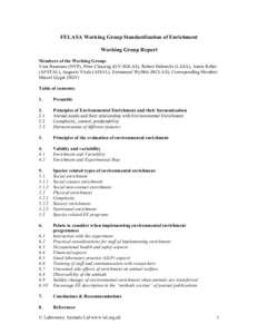 FELASA Working Group Standardization of Enrichment Working Group Report Members of the Working Group: Vera Baumans (NVP), Peter Clausing (GV-SOLAS), Robert Hubrecht (LASA), Annie Reber (AFSTAL), Augusto Vitale (AISAL), E