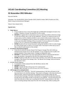 UCLAS: Coordinating Committee (CC) Meeting 01 November 2013 Minutes Recorder: Martha Attendees: Ann Frenkel (SAG1), Robin Chandler (SAG2), Martha Hruska (SAG3), Rosalie Lack (CDL), Marlo Young (Communications Manager) Ab